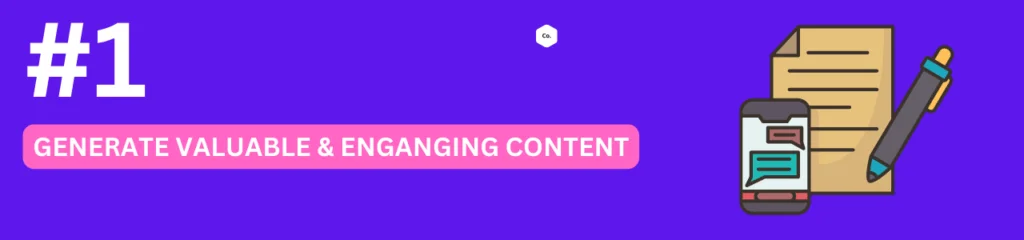 Create Valuable and Engaging Content Create Valuable and Engaging Content
