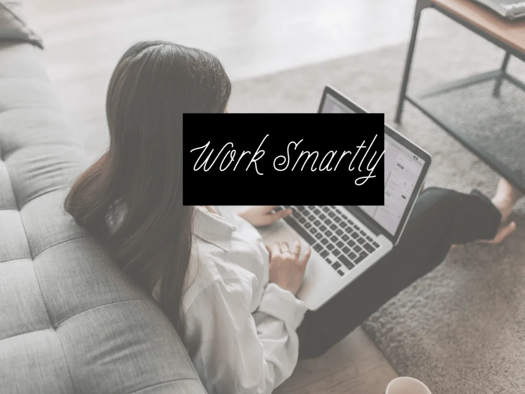 Work Smartly