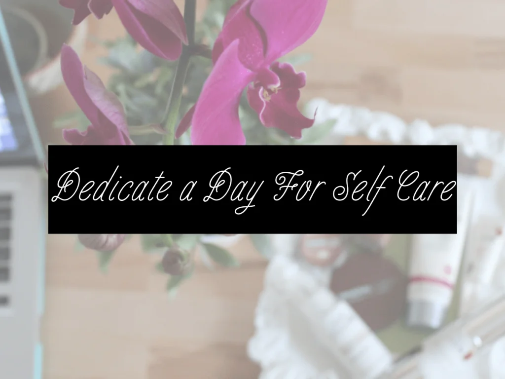 Dedicate a Day For Self Care